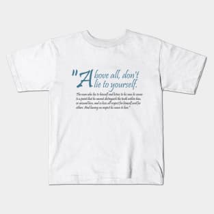 Above All Don't Lie to Yourself Fyodor Dostoevsky (seraph) Kids T-Shirt